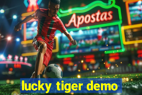 lucky tiger demo